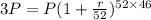 3P=P(1+\frac{r}{52})^{52\times 46}
