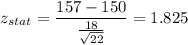 z_{stat} = \displaystyle\frac{157 - 150}{\frac{18}{\sqrt{22}} } = 1.825
