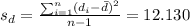 s_d =\frac{\sum_{i=1}^n (d_i -\bar d)^2}{n-1} =12.130