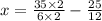 x = \frac{35\times 2}{6\times2}-\frac{25}{12}