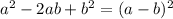a^2-2ab+b^2=(a-b)^2