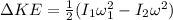 \Delta KE = \frac{1}{2}(I_1\omega_1^2-I_2\omega^2)