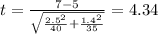t=\frac{7-5}{\sqrt{\frac{2.5^2}{40}+\frac{1.4^2}{35}}}=4.34