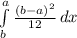 \int\limits^a_b {\frac{(b-a)^{2} }{12} } \, dx \\
