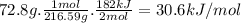 72.8g.\frac{1mol}{216.59g} .\frac{182kJ}{2mol} =30.6kJ/mol