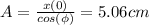 A = \frac{x(0)}{cos(\phi)} = 5.06 cm