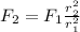 F_{2}=F_{1}\frac{r_{2}^2}{r_{1}^2}