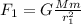 F_{1}=G\frac{Mm}{r_{1}^2}