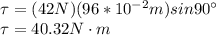 \tau=(42N)(96*10^{-2}m)sin90^\circ\\\tau=40.32N\cdot m