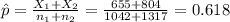 \hat p=\frac{X_{1}+X_{2}}{n_{1}+n_{2}}=\frac{655+804}{1042+1317}=0.618