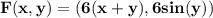 \bf F(x,y)=(6(x+y),6sin(y))