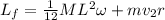 L_f=\frac{1}{12}ML^2\omega+mv_2r