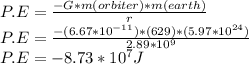 P.E=\frac{-G*m(orbiter)*m(earth)}{r}\\ P.E=\frac{-(6.67*10^{-11} )*(629)*(5.97*10^{24} )}{2.89*10^{9} }\\ P.E=-8.73*10^{7}J