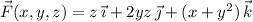 \vec F(x,y,z)=z\,\vec\imath+2yz\,\vec\jmath+(x+y^2)\,\vec k