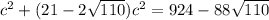 c^2 + (21 - 2\sqrt{110})c^2 = 924 - 88\sqrt{110}