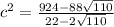 c^2 = \frac{924 - 88\sqrt{110}}{22 - 2\sqrt{110}}
