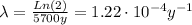 \lambda = \frac{Ln(2)}{5700y} = 1.22 \cdot 10^{-4} y^{-1}