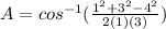 A = cos^{-1}(\frac{1^2+3^2-4^2}{2(1)(3)})