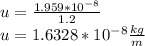 u=\frac{1.959*10^{-8} }{1.2} \\u=1.6328*10^{-8}\frac{kg}{m}