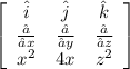 \left[\begin{array}{ccc}\hat{i}&\hat{j}&\hat{k}\\\frac{∂}{∂x} &\frac{∂}{∂y} &\frac{∂}{∂z} \\x^{2}&4x&z^{2}\end{array}\right]