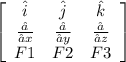 \left[\begin{array}{ccc}\hat{i}&\hat{j}&\hat{k}\\\frac{∂}{∂x} &\frac{∂}{∂y} &\frac{∂}{∂z} \\F1&F2&F3\end{array}\right]