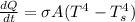 \frac{dQ}{dt} = \sigma A(T^4 - T_s^4)