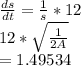 \frac{ds}{dt}= \frac{1}{s}* 12\\12*\sqrt{\frac{1}{2A} }\\= 1.49534