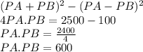 (PA+PB)^{2}-(PA-PB)^{2}\\  4PA.PB=2500-100\\PA.PB=\frac{2400}{4}\\ PA.PB=600