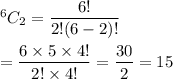 ^6C_2=\dfrac{6!}{2!(6-2)!}\\\\=\dfrac{6\times5\times4!}{2!\times4!}=\dfrac{30}{2}=15