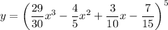 y=\left(\dfrac{29}{30}x^3-\dfrac45x^2+\dfrac3{10}x-\dfrac7{15}\right)^5