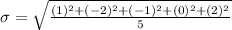 \sigma = \sqrt{\frac{(1)^{2} + (-2)^{2} + (-1)^{2} + (0)^{2} + (2)^{2}}{5}}