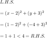 L.H.S.\\\\=(x-2)^2+(y+3)^2\\\\=(1-2)^2+(-4+3)^2\\\\=1+1