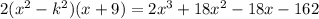 2(x^2-k^2)(x+9)=2x^3 + 18x^2 -18x -162