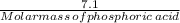 \frac{7.1}{Molarmass\,of phosphoric\,acid}