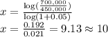 x=\frac{\log(\frac{700,000}{450,000})}{\log(1+0.05)}\\x=\frac{0.192}{0.021}=9.13\approx 10