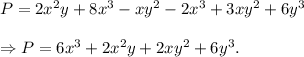 P=2x^2y+8x^3-xy^2-2x^3+3xy^2+6y^3\\\\\Rightarrow P=6x^3+2x^2y+2xy^2+6y^3.