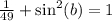 \frac{1}{49}+\sin^2(b)=1