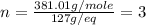 n=\frac{381.01g/mole}{127g/eq}=3