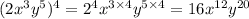(2x^3y^5)^4=2^4x^{3\times 4}y^{5\times 4}=16x^{12}y^{20}