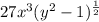{27x^{3}(y^{2}-1)^{\frac{1}{2} } }