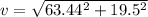 v = \sqrt{63.44^2 + 19.5^2}