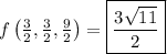 f\left(\frac32,\frac32,\frac92\right)=\boxed{\frac{3\sqrt{11}}2}