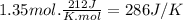 1.35mol.\frac{212J}{K.mol} =286 J/K