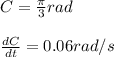 C=\frac{\pi}{3}rad\\\\\frac{dC}{dt}=0.06rad/s