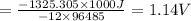 =\frac{-1325.305\times 1000J}{-12\times96485}=1.14V