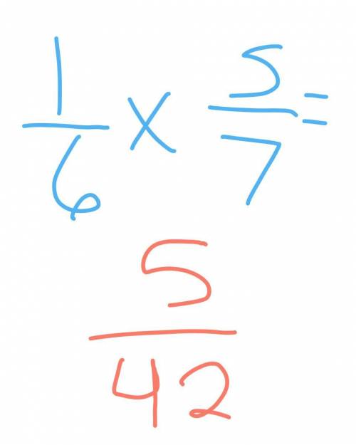 1/6 x 5/7= write your answer as a simplified fraction or integer
