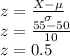 z=\frac{X-\mu}{\sigma}\\z=\frac{55-50}{10}\\z=0.5