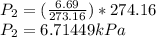 P_{2}=(\frac{6.69}{273.16} )*274.16\\P_{2}=6.71449 kPa