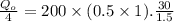 \frac{Q_o}{4}=200\times (0.5\times 1).\frac{30}{1.5}