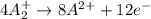 4A_{2}^+\rightarrow 8A^{2+}+12e^-